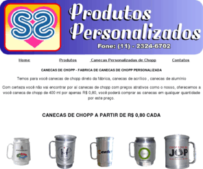 canecasdecerveja.com: Canecas|Canecas de Chopp|Brindes Personalizados
Industria de Canecas de chopp personalizada, Canecas de chopp personalizadas com sua logo marca, canecas a partir de R$ 0,80, brindes personalizados, squeeze personalizados