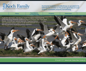 kochphilanthropies.com: Koch Family Foundations and Philanthropy
Koch family foundations and philanthropy support many causes, including fostering entrepreneurship, education, human services, at-risk youth, arts and culture, and medical research. Koch family foundations and philanthropy today include the Charles G. Koch Charitable Foundation, the David H. Koch Charitable Foundation, the Fred C. and Mary R. Koch Foundation, and the Koch Cultural Trust.