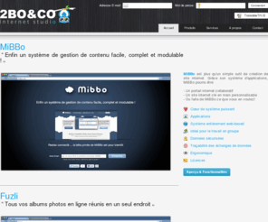 2boandco.com: 2BO & CO
Studio Internet spécialisé dans les tendances et les nouvelles technologies du web, 2BO&CO propose des services spécialisés dans le développement d'applications dédiés à Internet.