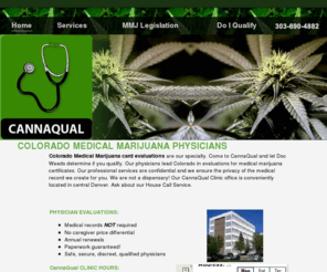 cannaqual.com: Colorado medical marijuana doctor evaluations
Medical Marijuana card evaluations. Our physicians lead Colorado in evaluations for medical marijuana certificates. 