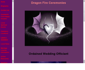 dragonfireceremonies.com: Dragonfire Ceremonies
Located in Tulsa County and willing to travel throughout Oklahoma to perform your wedding. From the traditional to the unique we can help make your special easier for you. 
