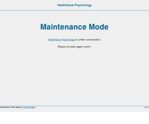 healthwisepsychology.com: Healthwise Psychology » Maintenance Mode
Clinical Assessments and Therapy Services