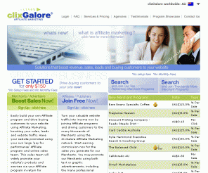 clixgalore.com.au: 
Affiliate marketing, affiliate programs. Join or create affiliate programs. Make money online and increase affiliate sales and traffic using affiliate marketing.