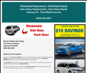 davidsmobileautoglasslathropca.com: Windshield Repair Auto Glass Replacement Lathrop (209) 322-4051
Windshield Replacement and Repair | Auto Glass Replacement and Repair | David's Mobile Auto Glass Lathrop CA 95330 (209) 322-4051