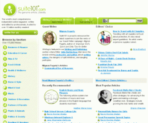 suite101.com: Suite101.com: Online Magazine and Writers' Network | Suite101.com
An interactive online magazine home  to expert and reader commentary on 400 subjects for over 10 years.