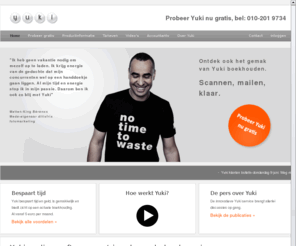 yukiworks.mobi: Yuki boekhouden - Online boekhoud service
Online administratie service Yuki is eenvoudig, veilig én goedkoop. 
			U scant en Yuki zorgt voor uw hele boekhouding. Met Yuki heeft u altijd en overal inzicht in uw actuele financiele situatie.