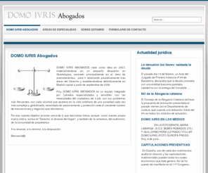 domoiuris.com: DOMO IURIS Abogados
Despacho de abogados de Madrid, céntrico, diversificado y competitivo,precios a la medida de su capacidad de pago.Atención personalizada