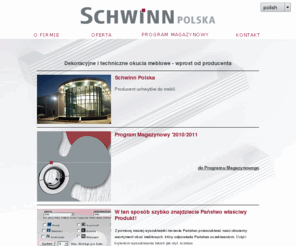 schwinnpolska.com: Schwinn Polska - Producent uchwytów do mebli
Schwinn Beschläge GmbH - Hersteller von dekorativen und technischen Möbelbeschlägen.