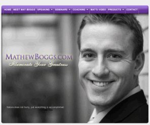 themagicfeminineformula.com: MathewBoggs.com | Illuminates Your Greatness
Welcome to MathewBoggs.com! Mat Boggs is a dynamic and professional life coach, author, speaker, filmmaker, and visionary who has made it his mission to illuminate people's greatness!