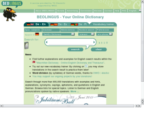 beo2.net: Wrterbuch Deutsch,Englisch,Spanisch,Portugiesisch
Wrterbuch fr bersetzungen in Deutsch, Englisch, Spanisch und Portugiesisch