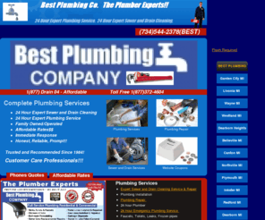 bestplumbing1.com: Best Plumbing Best1 Rooter
plumbers, plumber, plumbing, plumbing repair, plumbing service, 24 hour plumbing service. 24 hour plumber, emergency plumbing service, emergency plumber, sewer cleaners, sewer cleaning, sewer, sewers, sewer and drian cleaning, sewer service, sewer repair, drain cleaning, drain cleaners, drain service, drain repair, 24 hour sewer and drain, toilets, leaks, leak, leaking, sewer replacement, drain replacement, hot water tanks, water distribution, cooper repipes, pex, faucets, sump pumps, backup pumps, traps,  plumber livonia mi, plumber garden city mi, plumber wayne mi, plumber westland mi, plumber dearborn hegihts mi, plumber belleville mi, plumber canton mi, plumber plymouth mi, plumber redford mi, 48135, 48136, 48154, 48152, 48150, 48184, 48185, 48186, 48125, 48127, 48111, 48170, 48239, 48240, 48188, 48187