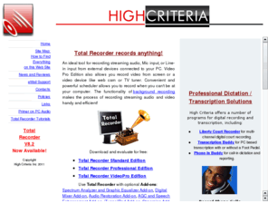 highcriteria.com: Sound recording tools: Total Recorder - captures any audio from the Internet, records audio from CD, microphone, line-in, converts any sound formats to WAVE and MP3
Total Recorder - universal sound recording program. Capture sound being played by other sound players, either from a file or from the Internet. Record conventional audio from CD's, microphone, line-in. Convert different sound formats to WAVE and MP3 format.