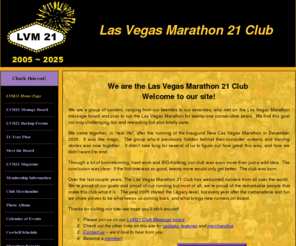 lvmchat.com: Las Vegas Marathon 21 Club
people who want to 'run the Las Vegas Marathon for a period of 21 consecutive years (until the year 2025)'