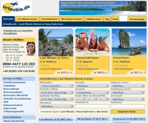 urlaubia.de: Last Minute Urlaub günstig. Urlaubsreisen im Preisvergleich der Reiseveranstalter. Reiseangebote Mallorca Türkei Ägypten Teneriffa...
Last Minute Urlaub günstig. Reisepreisvergleich Reisanbieter Pauschalurlaub Mallorca Türkei Ägypten Kanaren Tunesien...