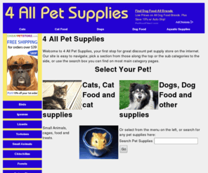 4allpetsupplies.com: 4 All Pet Supplies - Great discount pet supply store
Discount pet supplies for all sorts of pets