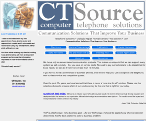 ctsource.com:  Telephone Systems • Dialogic Repairs •  Email servers Fax 
servers • VoIP •  ACD •  IVR • Dialogic Repair
3rd Party Dialogic Repairs  PBX Telephone systems starting at $695.00, Telephones Boston, Telephones New England, IVR Solutions Mitel, Comdial, Phones, Nortel, Avaya, Lucent, Telephone, Altigen, Voicemail, Call Center, PBX, Unified Messaging, ACD Call Reports, Reporting, Speakerphone, AAStra, Conference Calling, Convergence Bridges Call Recording, Phone Software, PBX, Auto Automated Attendant, Tenant Services, VoIP, Voice over IP CISCO 3COM NBX, Telephones Boston, Telephone Systems, Phone Systems, Voice over IP, VoIP, PBX, AltiGen, AltiGen Dealer, AltiGen Reseller, Bizfon, Bizfon Dealer, Bizfon Reseller, TalkSwitch, TalkSwitch Dealer, TalkSwitch Reseller, Telephony, CTI, Computer Telephony Integration, Unified Messaging, Converged Communication, Call Center, Voice Mail, Auto Attendant, Autoattendant, Boston, Massachusetts, Boston, MA New England call center software, Telephone system, Telephones for Real Estate, Voice recognition, Speech recognition, Call center solutions, Telephones for Law offices, Vertical  Telephone, Call Center Reports, VoIP, Contact Center Reports, Call Center Phones, telephones for call center, telephones for call centers, Call center phones, Call center telephones, call center telephone system,  call center telephone systems, CRM telephones, CRM phones, Telephone system sales Boston, telemarketing system, telemarketing systems, call center software, Telephone system, Telephones for Real Estate, Voice recognition, Speech recognition, Call center solutions, Telephones for Law offices, Vertical  Telephone, Call Center Reports, VoIP, Contact Center Reports, Call Center Phones, telephones for call center, telephones for call centers, Call center phones, Call center telephones, call center telephone system,  call center telephone systems, CRM telephones, CRM phones, Telephone system sales Boston, telemarketing system, telemarketing systems, telemarketing systems tools , IVR ACD IVR ACD IVR ACD AltiGen, AltiGen Dealer, AltiGen Reseller, Bizfon, Bizfon Dealer, Bizfon Reseller, TalkSwitch, TalkSwitch Dealer, TalkSwitch Reseller, Telephony, CTI, Computer Telephony Integration, Unified Messaging, Converged Communication, Call Center, Voice Mail, Auto Attendant, Autoattendant, Boston, Massachusetts, Boston, MA New England 