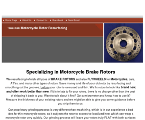 truedisk.net: TrueDisk LLC - Motorcycle Brake Rotor Resurfacing and Grinding Services
Brake rotors ground for motorcycles, ATV's and other types of brake rotors