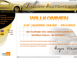 vinson-automobile.com: Vinson-Automobile.de - An- und Verkauf von Gebrauchtfahrzeugen international
Vinson-Automobile.de - An- und Verkauf von Gebrauchtfahrzeugen international. Import, Export und Verzollung.