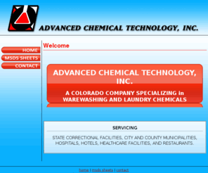 advanced-chemical-technology.info: Advanced Chemical Technology, Inc.
Advanced Chemical Technology, Inc. is a Colorado company specializing in warewashing and laundry chemicals.