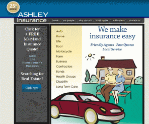 ashleyinsurance.com: Easton, Centreville, Denton Maryland Insurance, Auto Insurance, Life Insurance, Homeowner's Insurance, Business Insurance
Ashley Insurance, located in Easton, Centreville and Denton Maryland, provides Auto/Car, Life, Home and Business Insurance to Maryland's Eastern Shore Communities.