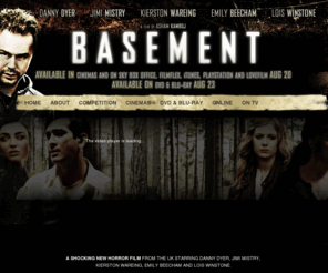 basementthefilm.com: Basement – A Film by Asham Kamboj starring Danny Dyer - OUT ON DVD & BLURAY AUG 23
Basement - A shocking new horror film from the UK starring Danny Dyer, Jimi Mistry,
Kierston Wareing, Emily Beecham and Lois Winstone.