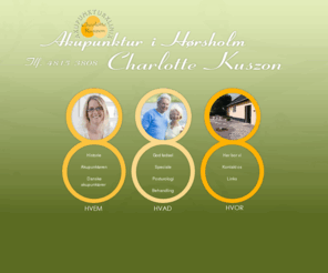 akupunktoren.com: Velkommen - Akupunkturklinik Charlotte Kuszon
Der behandles ud fra traditionel kinesisk og vestlig akupunktur, posturologi, zoneterapi og fysiurgisk massage.