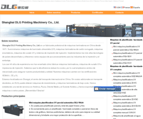 dlg-postpress.es: Máquinas de plastificado,Máquina laminadora,Máquina calandradora
DLG Printing fue establecida en 1970, está ubicada en la Zona Industrial Zhujiajiao, Qingpu, Shanghai, China. Es una empresa especializada en equipamientos de post-impresión en China. Los productos incluyen: Máquinas de plastificado, Máquinas laminadoras de cartón, Máquinas encoladoras de cajas de cartón automáticas, Máquina calandradora etc.