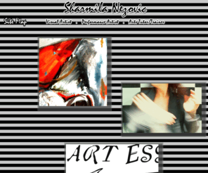 sharmila-artlife.com: Sharmila Nezovic - Art Life
Sharmila Nezovic | Visual Artist  |  Performance Artist   |   Arts Tutor/Trainer