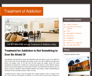 treatmentofaddiction.org: Treatment of Addiction | Addiction Treatment
Drug addiction and alcoholism causes fear desperation pain and agony not just for an addict but also for others that love ...