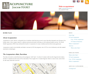 fouret.info: Home Page - About the Acupuncture Clinic | Acupuncture Barcelona - Joachim Fouret
About Acupuncture Acupuncture is a safe, effective, and gentle form of medicine which has been in use for more than three thousand years.