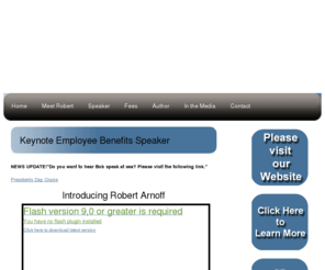 keynotebenefitsspeaker.com: Keynote Benefits Speaker
Robert Arnoff, the president of Arnoff and Associates Inc., has over 25 years of experience in the employee benefits field. He is frequently asked to speak at both corporate and trade association functions. He has spoken on a wide variety of employee benefit topics. If you would like to inquire about Mr. Arnoff's availability, click the 