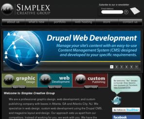 simplexcreative.net: Web Development, Graphic Design, Custom Publishing | Simplex Creative Group
Simplex Creative Group is a web development and graphic design firm based in Atlanta, GA. We specialize in Drupal and PHP based websites and as well as creative/art direction, brand identity, and custom publishing. We started as Simplex Design in 2001, and have been Simplex Creative Group LLC since 2005.