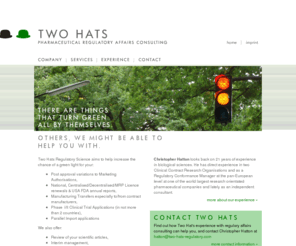 two-hats-regulatory.com: Two Hats Pharmaceutical Regulatory Affairs - Christopher Hatton
Two Hats Pharmaceutical Regulatory Affairs - Christopher Hatton - is a regulatory affairs consultant specialized in pharmaceutical development, manufacturing and technical transfers, and regulatory compliance and conformance.