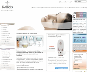 kalleis.com: Cosmetici Viso Corpo Capelli - Vendita Prodotti Cosmetici Online - Creme Solari - Antimacchie | Kallèis
Cosmetici Kallèis - Vendita online di prodotti cosmetici italiani di alta qualità con principi attivi concentrati in formule efficaci e con tolleranza massima.