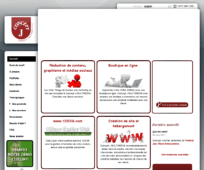 conceptj.com: Concept J MULTIMEDIA Inc. Dynamic Website Design Developers, Conception de sites web dynamiques
Dynamic Website Design and web development by professional website developers. Web Hosting, e-commerce and Marketing. Conception de sites web dynamiques par une équipe de professionnels. Hébergement de sites web.