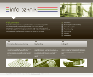 infoteknik.org: Partnering, Partneringledare, Partneringledning, Samverkansledning, Informationslogistik, Projektplanering, Upphandling :: info-teknik
Vi erbjuder kvalitetstjänster inom projektadministration och informationslogistik! Att vara partneringledare i samverkansentreprenader är en av våra viktigaste uppdragsdelar.