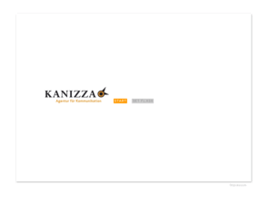 kanizza.com: Kanizza .  Agentur für Kommunikation
Kanizza. Beratung, Gestaltung, Realisierung.