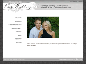 krystalynandclint.com: Krystalyn and Clint 's Wedding Website - Our Wedding
Our Wedding Website - View all the details of our wedding online