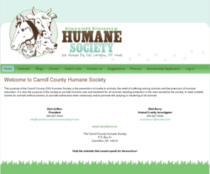 carrollcountyhumanesocietyoh.com: Welcome to Carroll County Humane Society
The purpose of the Carroll County (OH) Humane Society is the prevention of cruelty to animals, the relief of suffering among animals and the extension of humane education.