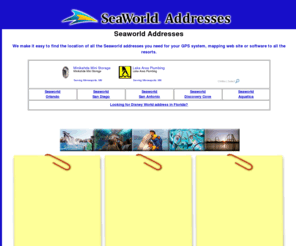 seaworldaddress.com: Seaworld Address and Map - seaworldaddress.com
Addresses for all the Seaworld Parks and Waterparks all in one site. We make it easy to locate all things Seaworld with your GPS, Google Map, Mapquest or any other mapping tool needing an address all here at Seaworldaddress.com.
