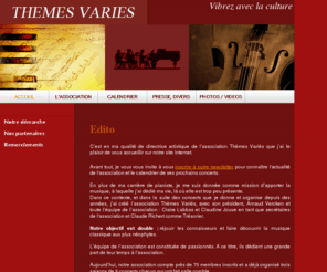 themesvaries.fr: ACCUEIL - Association THEMES VARIES
Site pour la promotion de la musique et de la culture en France et à l'étranger. Organisation de concerts.