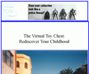 virtualtoychest.com: The Virtual Toy Chest: Rediscover Your Childhood
an archive of toys from the 70s, 80s, 90s, and 00s