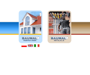 baumal.com.pl: Baumal Sp. z. o. o. - Fabryka okien i instalacje budowlane
Producent i dystrybutor: okna pvc, rolety zewnętrzne, systemy aluminiowe. Proponujemy sprzedaż oraz montaż okien, fasad aluminowych, ogrodów zimowych.