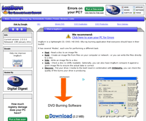 imgburner.com: The Official ImgBurn Website
ImgBurn is a lightweight CD / DVD / HD DVD / Blu-ray burning application that everyone should have in their toolkit... and it's free!