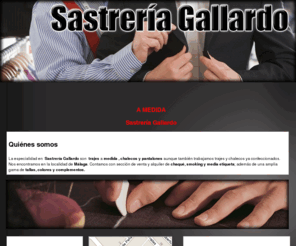 sastreriagallardo.com: Confecciones Málaga. Sastrería Gallardo
Nos dedicamos a la confección de costuras a medida: camisas, trajes, etc. Alquilamos chaquet, smoking y media etiqueta. Llámenos al tlf. 952 218 791.