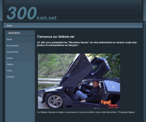 300kmh.net: 300 kmh.net
300kmh.net, le site du rêve automobile.