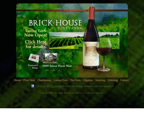 brickhousewines.com: BRICK HOUSE VINEYARDS
Brick House vineyards produces pinot noir chardonnay and gamay wine from organically grown Oregon grapes.