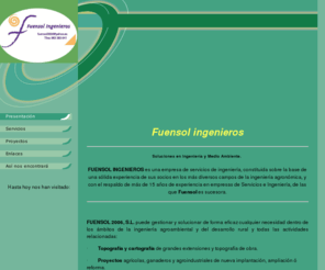 fuensolingenieros.es: Presentación
Técnica medioambiental,proyectos agricolas,proyectos agroindustriales