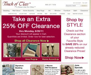 touchofclasscatalog.com: Touch of Class - Home Furnishings, Comforters, Bedspreads, Area Rugs, Wall Art, Curtains
Touch of Class - Unique furnishings to decorate your home. Find home decor, bedspreads, comforters, area rugs and wall art in many decorating styles.