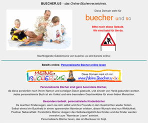 buecher.us: Buecher, Buecher, Buecher
www.buecher.us, die Infoseite für personalisierte Buecher, Kinderbuecher und Amazon Buecher. 